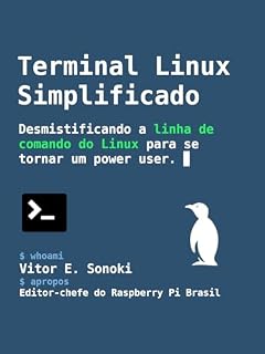 Livro Terminal Linux Simplificado: Desmistificando a linha de comando do Linux para se tornar um power user