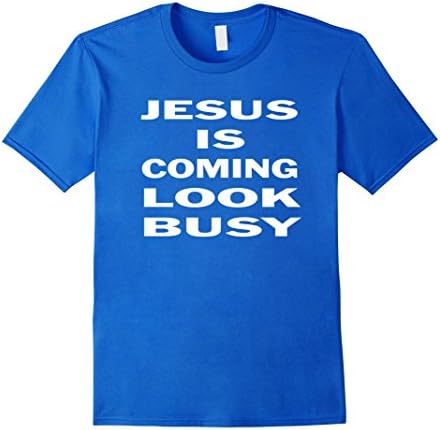 Men's Jesus Is Coming Look Busy Funny Christian T-Shirt XL Royal Blue
