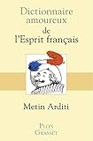 Dictionnaire amoureux de l'Esprit français (French Edition) by