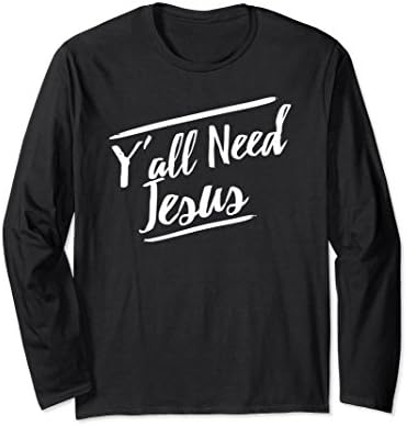 Unisex Y'All Need Jesus Long Sleeve T-Shirt Small Black