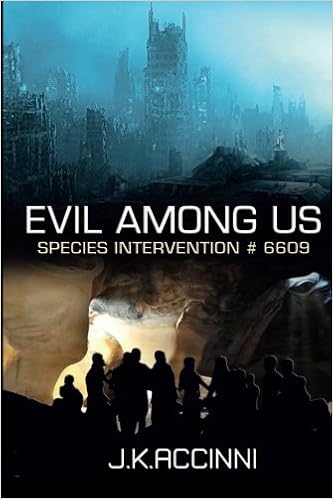 Evil Among Us Species Intervention 6609 Volume 5 Accinni J K 9780989976930 Amazon Com Books Evil Among Us Species Intervention 6609 Volume 5 Accinni J K 9780989976930 Amazon Com Books