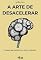 Livro A Arte De Desacelerar