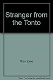Front cover for the book Stranger from the Tonto by Zane Grey