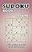 Sudoku book: 200 Sudoku puzzles of all difficulties (Volume 1) by