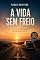 Livro A Vida sem Freio (Coleção Crescer sem Instruções Livro 3)
