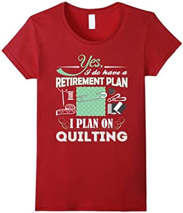 Women's Yes I Do Have a Retirement Plan, I Plan On Quilting T-Shirts XL Cranberry