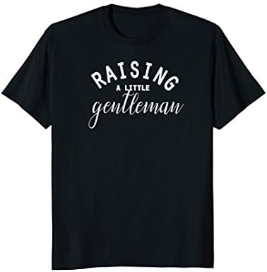 Raising A Little Gentleman | Boy Mom Shirt | Mom Life Shir