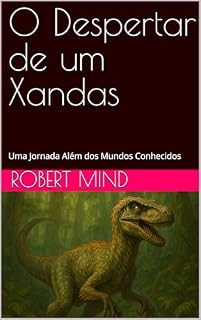 Livro O Despertar de um Xandas: Uma Jornada Além dos Mundos Conhecidos