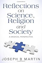 Reflections on Science, Religion and Society: A Medical Perspective Reflections on Science, Religion and Society: A Medical Perspective