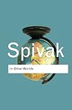 In other worlds (Routledge Classics) by Gayatri Chakravorty Spivak