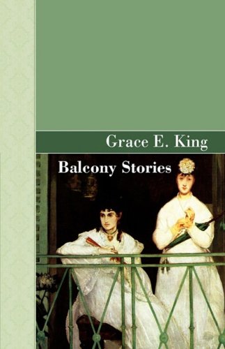 Balcony Stories Akasha Classic Grace E King - 