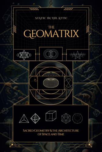 Photo 1 of The Geomatrix: Sacred Geometry and the Architecture of Space and Time