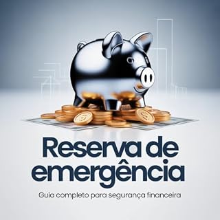 Livro Reserva de Emergência: O Guia Completo para Construir Segurança Financeira