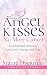 Angel Kisses No More Cancer by Stacie Overman