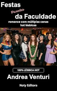Livro Festas picantes de Faculdade: romance com múltiplas cenas hot lésbicas (100% LÉSBICA HOT)
