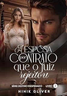 Livro A Esposa Por Contrato Que O Juiz Rejeitou : Série: Destino Inesperado Livro 2