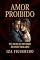 Livro Amor Proibido: Te Amo Mesmo Sendo Errado (Contos de Amor)