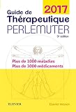 Guide De Thérapeutique Perlemuter 2017 (French Edition) by