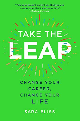 READ Take the Leap: Change Your Career, Change Your Life K.I.N.D.L.E