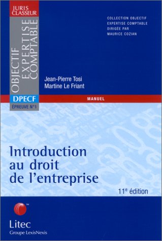 Introduction Au Droit De L Entreprise Tosi Jean Pierre Le Friant Martine 9782711134625 Amazon Com Books