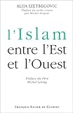 L'Islam entre l'Est et l'Ouest (Histoire politique) (French Edition) by 