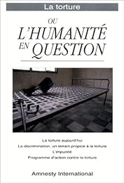 La  torture ou L'humanité en question