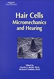 Hair Cell Micromechanics and Hearing, Berlin, Charles I. and Bobbin, Richard P., 0769301258