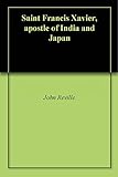 Saint Francis Xavier, apostle of India and Japan by 