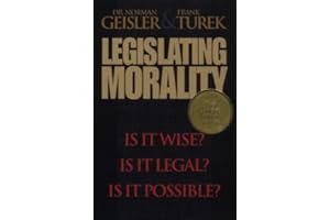 Legislating Morality: Is It Wise? Is It Legal? Is It Possible?