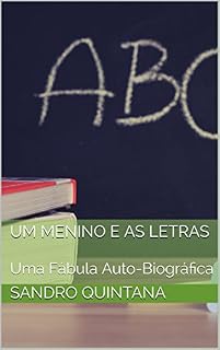 Livro Um Menino e as Letras: Uma Fábula Auto-Biográfica