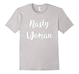 Nasty Woman Hillary Clinton President Tshirt