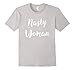 Nasty Woman Hillary Clinton President Tshirt