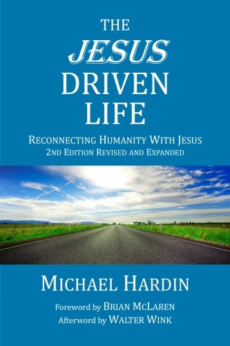 The Jesus Driven Life: Reconnecting Humanity with Jesus