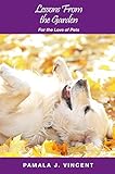 Lessons From the Garden: For the Love of Pets by Pamala J. Vincent