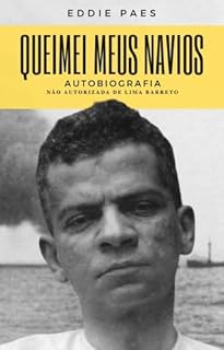 Livro Queimei Meus Navios: Lima Barreto - Autobiografia não autorizada