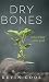 Dry Bones: Redeeming Your Past by 