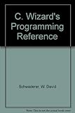 C Wizard's Programming Reference by 
