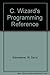 C Wizard's Programming Reference by 