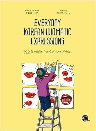 Buy Everyday Korean Idiomatic Expressions 100 Expressions You Can T Live Without Book Online At Low Prices In India Everyday Korean Idiomatic Expressions 100 Expressions You Can T Live Without Reviews Ratings