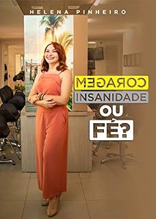 Livro CORAGEM, INSANIDADE OU FÉ?