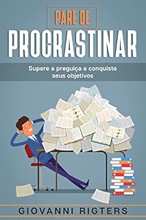 Livro Pare de procrastinar: Supere a preguiça e conquiste seus objetivos