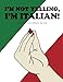 I'm Not Yelling, I'm Italian!: Adult Coloring Book by Observatory Press