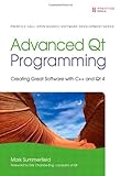 Advanced Qt Programming: Creating Great Software with C++ and Qt 4 (Prentice Hall Open Source Software Development)