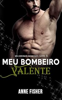 Livro Meu Bombeiro Valente (Meu Mocinho Encantada Livro 5)