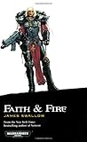 Faith and Fire (Warhammer 40,000 Novels: Only War)