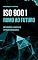 Livro ISO 9001: Rumo ao Futuro: Revisões e Novas Oportunidades