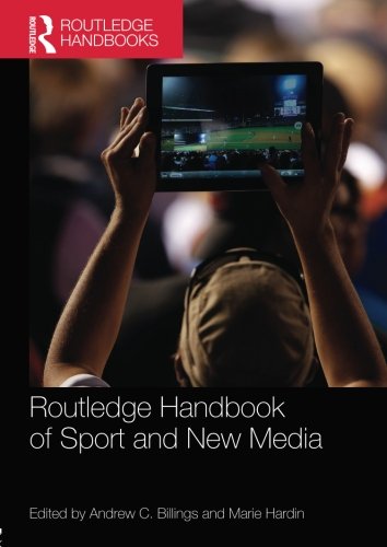 [- Routledge Handbook of Sport and New Media (Routledge Handbooks) -]
