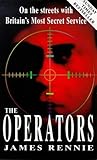 The Operators - On The Streets With Britain's Most Secret Service by 