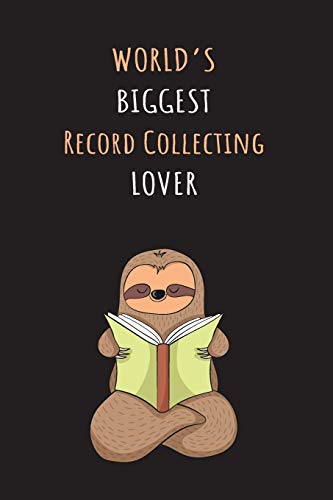 World's Biggest Record Collecting Lover: Blank Lined Notebook Journal With A Cute and Lazy Sloth Reading Paperback – 2 Jun 2019