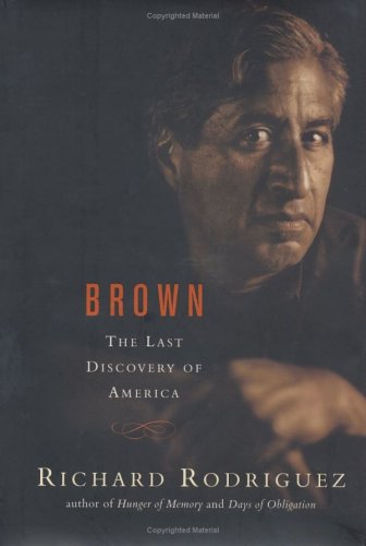 Brown: The Last Discovery of America by Richard Rodriguez